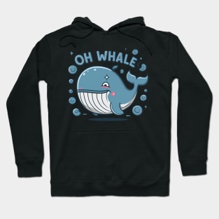 Oh Whale Funny Saying Pun of Oh Well Hoodie